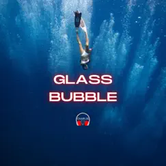 Glass Bubble Song Lyrics