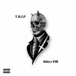 Bitter Pill - Single by T.R.I.P album reviews, ratings, credits