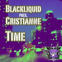 Time (feat. Cristianne) - Single by Blackliquid album reviews, ratings, credits