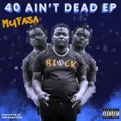 40 Aint Dead - EP by Mufasa album reviews, ratings, credits