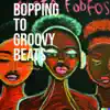 Bopping to Groovy Beats album lyrics, reviews, download
