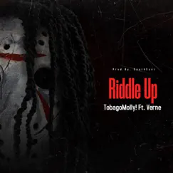 Riddle Up (feat. TobagoMolly! & Verne) Song Lyrics