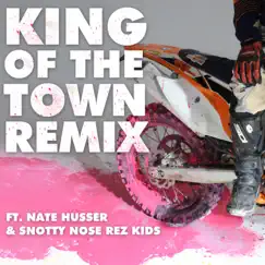 KING OF THE TOWN (REMIX) [feat. Nate Husser & Snotty Nose Rez Kids] - Single by DillanPonders album reviews, ratings, credits