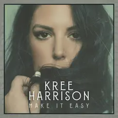 Make It Easy - Single by Kree Harrison album reviews, ratings, credits