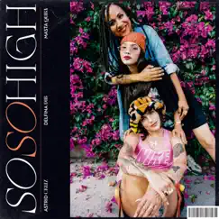 So so High (feat. Princejaguar & Luis shatter) - Single by Masta Quba, Delfina Dib & Astrid Cruz album reviews, ratings, credits