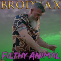 Filthy Animal - Single by Brodnax album reviews, ratings, credits