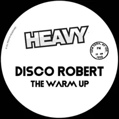 The Warm Up - Single by Disco Robert album reviews, ratings, credits