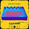 Calm Mind - Single album lyrics, reviews, download