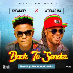 Back to Sender (feat. African China) - Single by Kingwharfy album reviews, ratings, credits