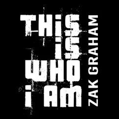 This Is Who I Am - Single by Zak Graham album reviews, ratings, credits