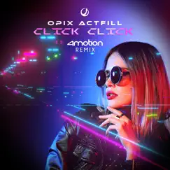 Click Click (4motion Remix) - Single by Opix & ACTFILL album reviews, ratings, credits