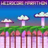 Weirdcore Marathon album lyrics, reviews, download