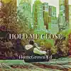 Hold Me Close - Single album lyrics, reviews, download