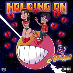 Holding On - Single by ZayTheChild album reviews, ratings, credits