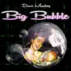 Big Bubble album lyrics, reviews, download