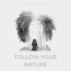 Follow Your Nature by Melodrama album reviews, ratings, credits