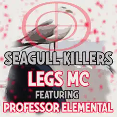 Seagull Killers (feat. Professor Elemental) - Single by Legs Mc album reviews, ratings, credits