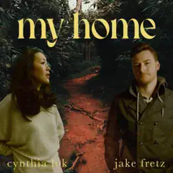 My Home - Single by Cynthia Lok & Jake Fretz album reviews, ratings, credits