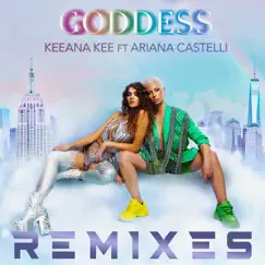 Goddess (Remixes) by Keeana Kee & Ariana Castelli album reviews, ratings, credits