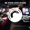 Be Your Love Again (feat. Esther) - Single album lyrics, reviews, download