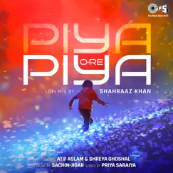 Piya O Re Piya (Lofi Mix) - Single by Atif Aslam & Shreya Ghoshal album reviews, ratings, credits