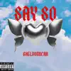 Say So - Single album lyrics, reviews, download