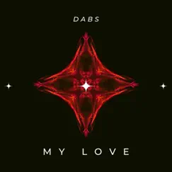 My Love - Single by DABS album reviews, ratings, credits