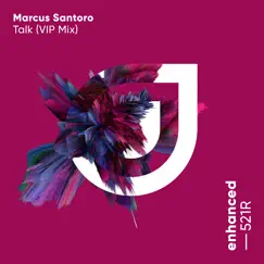 Talk (Vip Mix) - Single by Marcus Santoro album reviews, ratings, credits