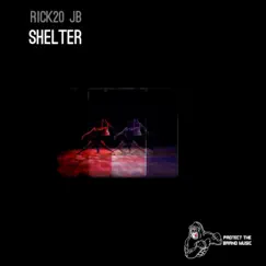 Shelter - Single by Rick20 JB album reviews, ratings, credits