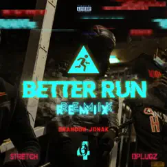 Better Run (Brandon Jonak Remix) - Single by 430TheLabel, Dplugz & GG Stretch album reviews, ratings, credits