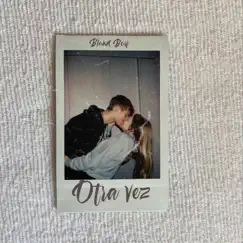 Otra Vez - Single by BLOHD boy album reviews, ratings, credits