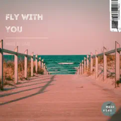 Fly With You - Single by Mike D' Jais album reviews, ratings, credits