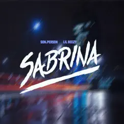 Sabrina (feat. Lil Beezy) - Single by Son.Person album reviews, ratings, credits