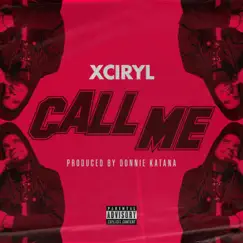 Call Me - Single by Xciryl album reviews, ratings, credits