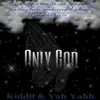 Only God (feat. Yah Yahh) - Single album lyrics, reviews, download