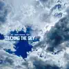 Touching the Sky album lyrics, reviews, download