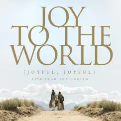 Joy To The World (Joyful, Joyful) [feat. Jordan Feliz, Bryan Torwalt, Katie Torwalt, Maverick City Music & The Bonner Family] [Live from The Chosen] Song Lyrics