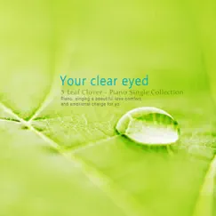 Your clear eyes - Single by Three-leaf Clover album reviews, ratings, credits