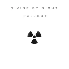 Fallout - Single by Divine By Night album reviews, ratings, credits