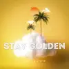 Stay Golden - Single album lyrics, reviews, download