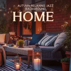 Autumn Relaxing Jazz Background: Home, Cafe, Smooth Jazz Chillout Lounge, Study Time, Relax Rainy Day by Cozy Ambience Jazz & BGM Chilled Jazz Collection album reviews, ratings, credits