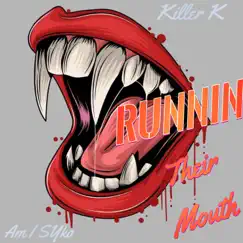 Runnin Their Mouth (feat. Killer K) - Single by Am I Syko album reviews, ratings, credits