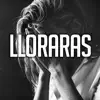 Lloraras - Single album lyrics, reviews, download