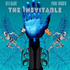 The Inevitable - Single by Cello Joe & Evan Fraser album reviews, ratings, credits