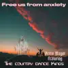 Free Us from Anxiety (feat. The Country Dance Kings & Friends) - Single album lyrics, reviews, download