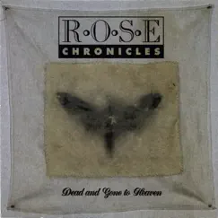 Dead and Gone to Heaven - EP by Rose Chronicles album reviews, ratings, credits