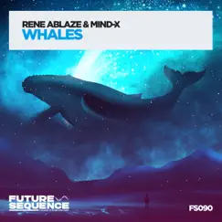Whales - Single by Rene Ablaze & Mind-X album reviews, ratings, credits