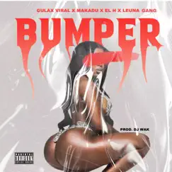 Bumper (feat. Leuna Gang, MAKADU & El H) - Single by GULAX VIRAL album reviews, ratings, credits