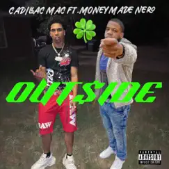 OUTSIDE (feat. Cadillac Mac) - Single by Moneymade Nero album reviews, ratings, credits