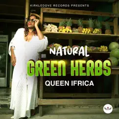 Natural Green Herbs - Single by Queen Ifrica album reviews, ratings, credits